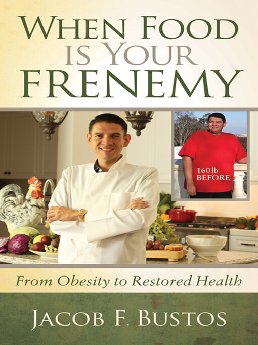 Title details for When Food is Your Frenemy by Jacob F. Bustos - Available